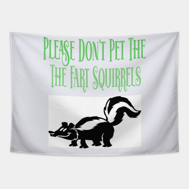 Skunk Fart Squirrels Tapestry by Fishinghawk Designes