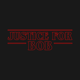 justice for bob T-Shirt