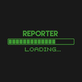 Reporter Loading T-Shirt