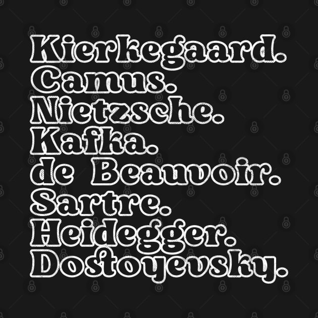 Kierkegaard. Camus. Nietzsche. Kafka. de Beauvoir. Sartre. Heidegger. Dostoyevsky. by DankFutura