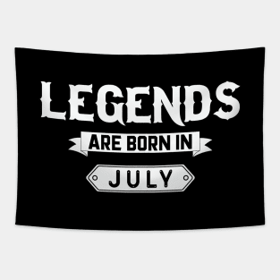 Legends Are Born In July Tapestry