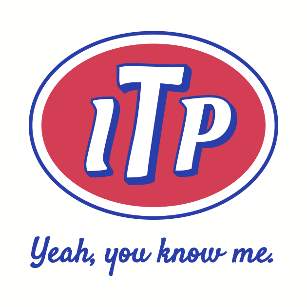 ITP — Yeah, you know me. by MonkeyColada