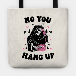 No You Hang Up Tote