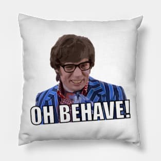 Oh Behave Pillow