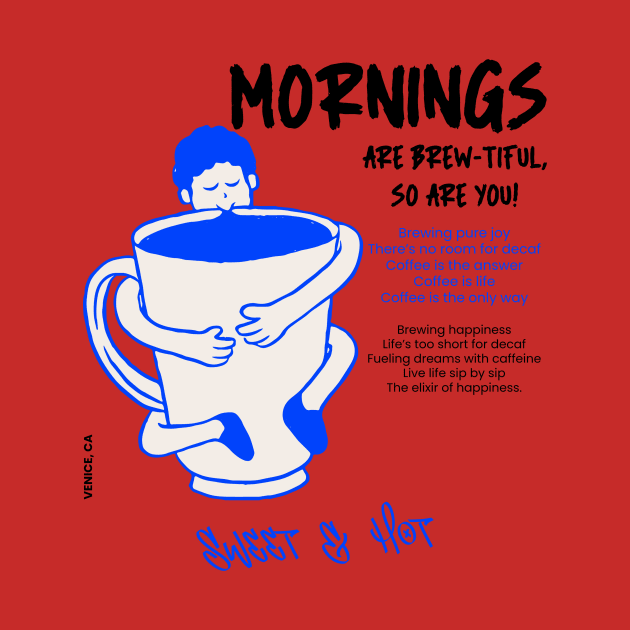 Mornings are brewtiful so are you, Brewing happiness by Kamran Sharjeel