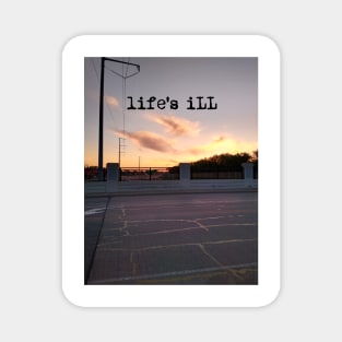 life's ill sunset Magnet