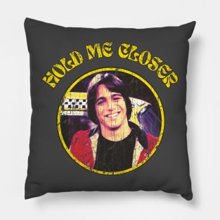 Hold Me Closer Tony Danza - Vintage Pillow