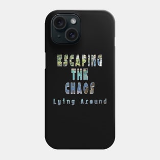 Lying around escaping the chaos Phone Case