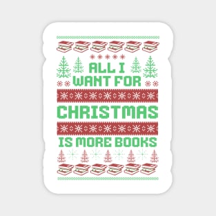 All I Want for Christmas is More Books Magnet