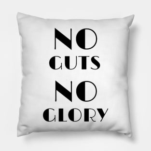 No guts no glory Pillow