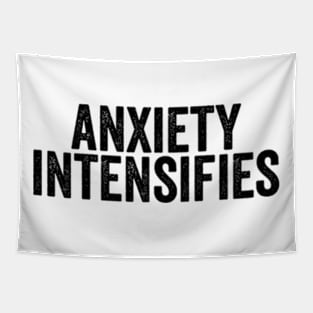 Anxiety Intensifies Subtitle Tapestry