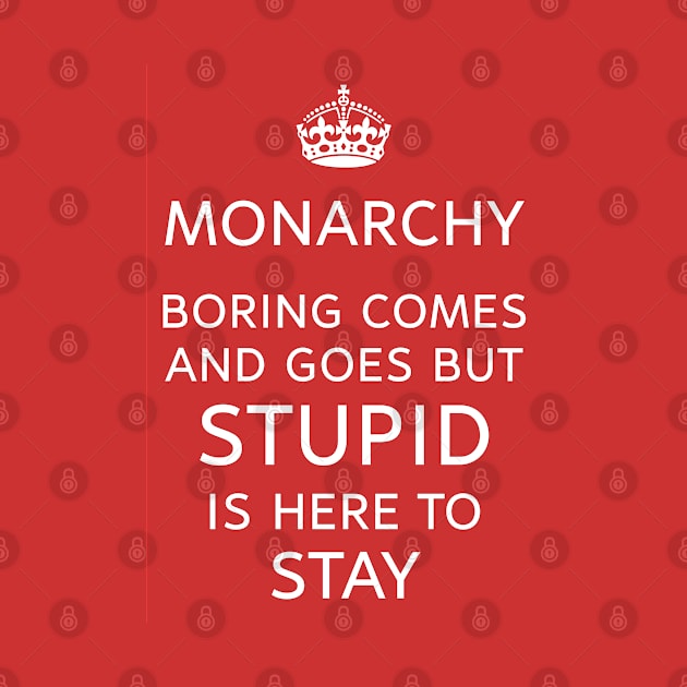 Monarchy Rules? Stupid is Forever by Spine Film