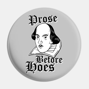 Prose Before Hoes Pin