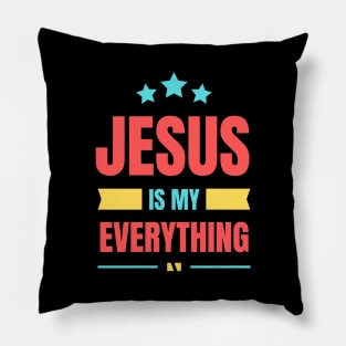 Jesus Is My Everything | Christian Saying Pillow