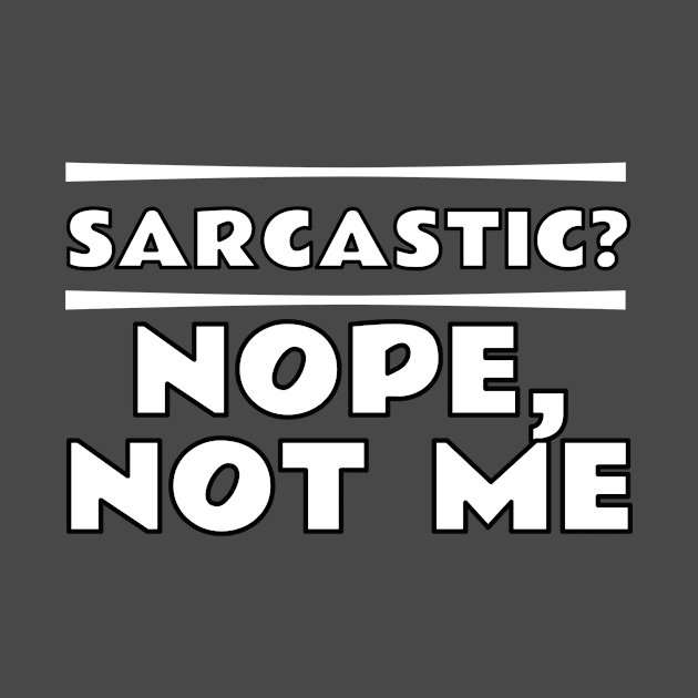 Sarcastic? Nope, Not Me by emojiawesome