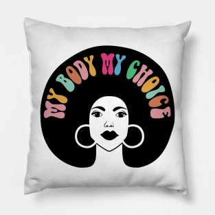 My Body My Choice African American, Women's Rights Pillow