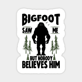 Bigfoot Saw Me Magnet