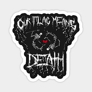 OUR FLAG MEANS DEATH METAL DESIGN Magnet