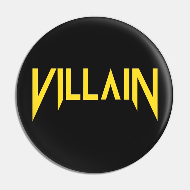 Villain (Killer Yellow) Pin by MAG