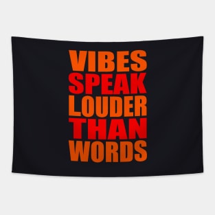 Vibes speak louder than words Tapestry