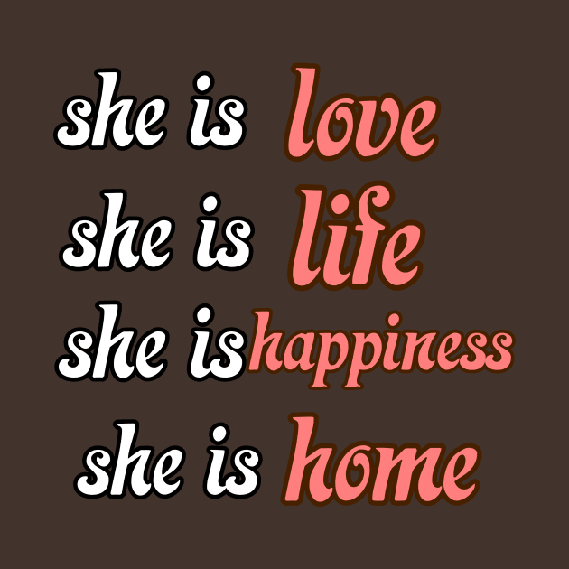 Happy mothers day she is love ,life , happiness ,home by THESHOPmyshp