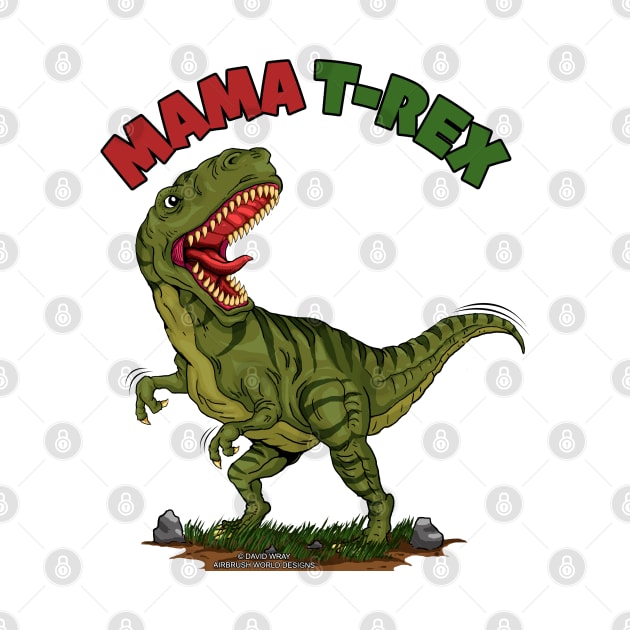 Mama T-Rex Dinosaur Funny Mothers Day Novelty Gift by Airbrush World