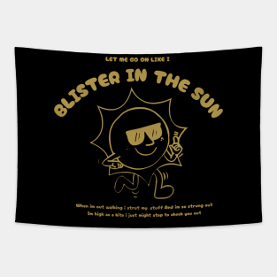 BLISTER-IN-THE-SUN Tapestry