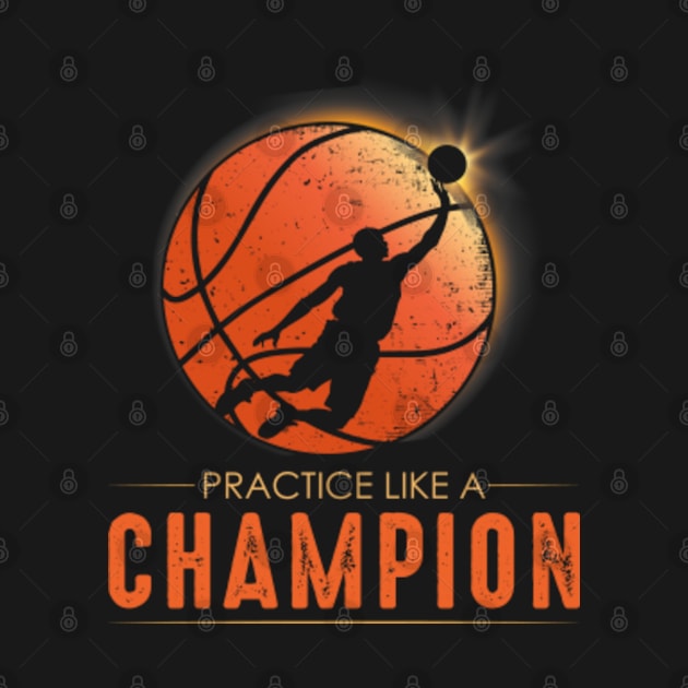 Practice Like A Champion Basketball Sports Motivation by GreenCraft