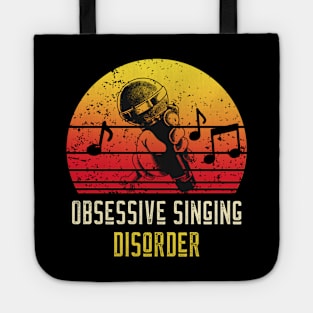 Obsessive Singing Disorder Tote