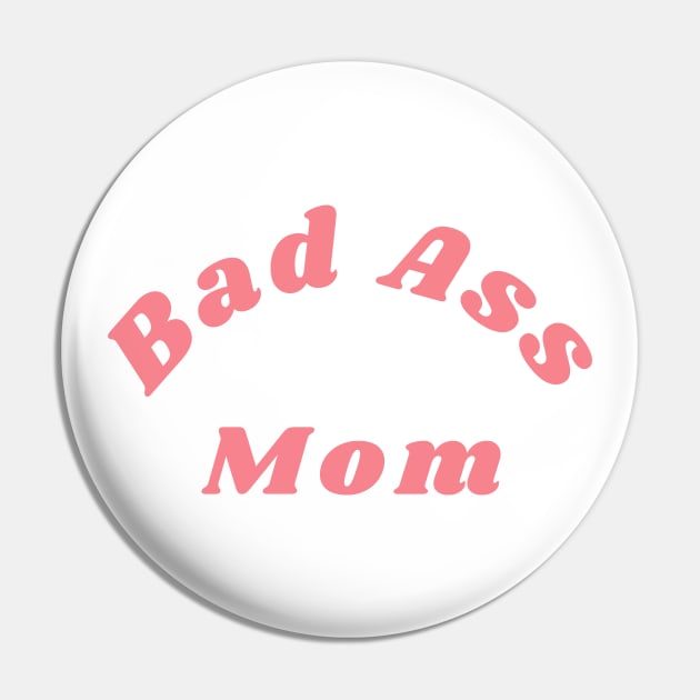 Bad Ass Mom. Funny NSFW Inappropriate Mom Saying Pin by That Cheeky Tee