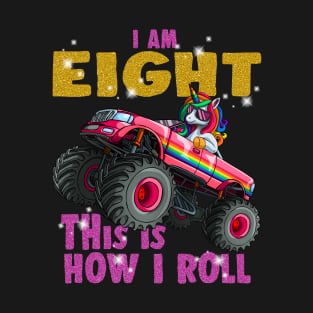 I'm 8 This is How I roll Unicorn Monster Truck 8th Birthday T-Shirt