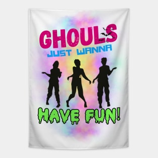 Ghouls just wanna have fun Tapestry