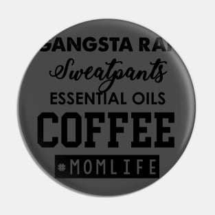 Gangsta Rap, Sweatpants, Essential Oils, Coffee #Momlife Pin