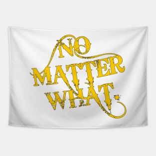 No Matter What. Tapestry