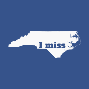 I Miss North Carolina - My Home State T-Shirt