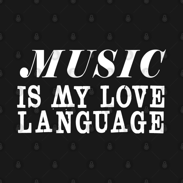 MUSIC IS MY LOVE LANGUAGE by bougieFire