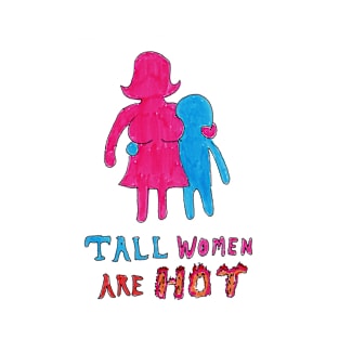 Tall Women Are Hot T-Shirt