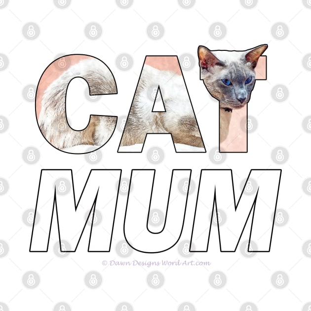 CAT MUM - siamese cat oil painting word art by DawnDesignsWordArt