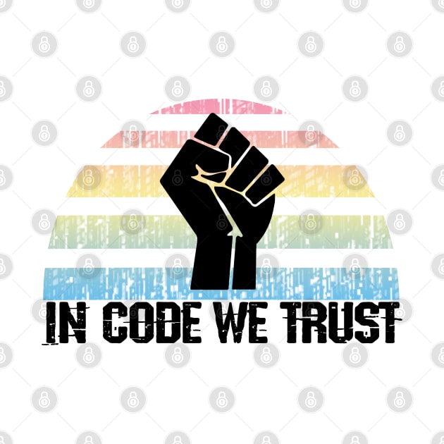 In code we trust. Badass developer. Coding humor. Best programmer, coder, web, full-stack, software engineer ever. Programming JS lover. Funny code quote vintage by BlaiseDesign