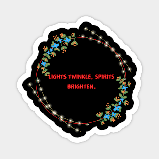 Lights twinkle, spirits brighten. Magnet