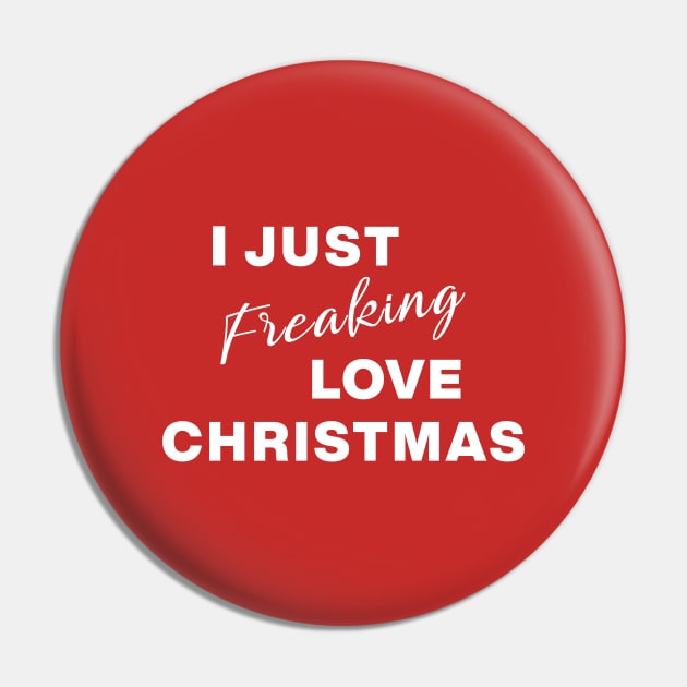 I Just Freaking Love Christmas Pin by ApricotBirch