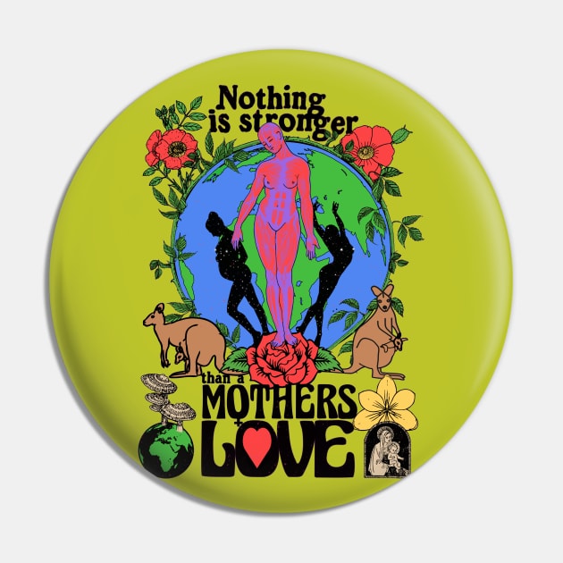 Nothing Is Stronger Than A Mother's Love - Colorful Psychedelic Trippy Tie Dye Pin by blueversion