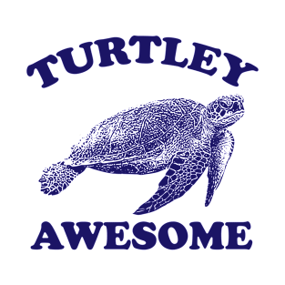 Turtley Awesome T-Shirt