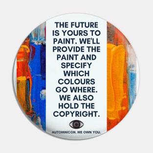 The Future is Yours to Paint Pin