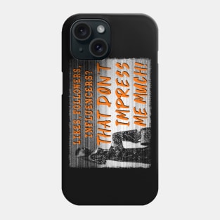 That Don't Impress Me Much! Phone Case