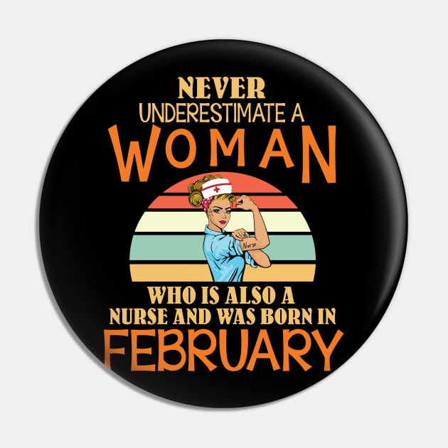 Never Underestimate A Woman Is A Nurse Was Born In February Pin by joandraelliot