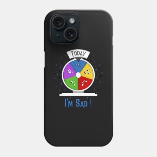 I am Sad ! Phone Case