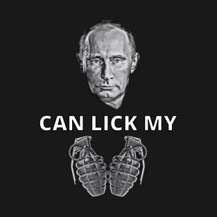 Putin Can Lick My Balls (Grenades) T-Shirt