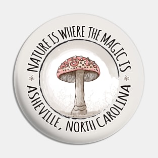 Nature Is Where The Magic Is Asheville, NC - Mushroom - Tan 18 Pin
