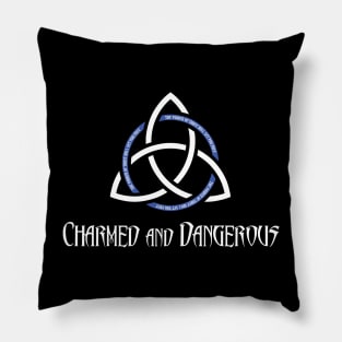 Charmed and Dangerous Pillow